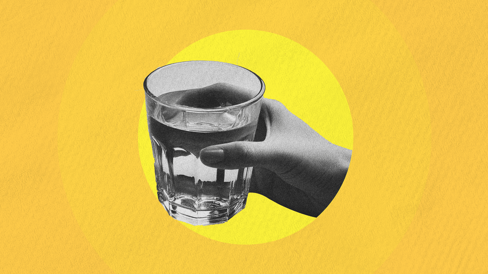 On a yellow background, a black and white image of a hand holding a glass of water.