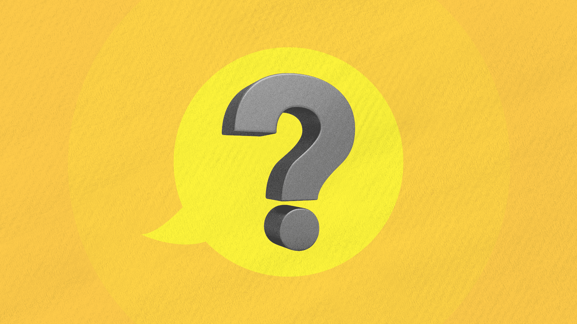 On a yellow background, a large grey question mark appears in a speech bubble. On a yellow background, a large grey question mark appears in a speech bubble.